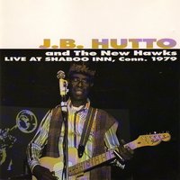 I don't know why - J.B. Hutto