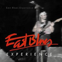 Give It Up - East Blues Experience