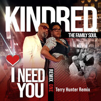 I Need You - Kindred The Family Soul
