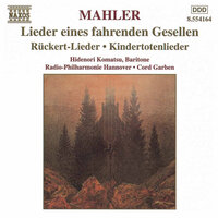 Rückert Lieder: Ruckert-Lieder: No. 3, Ich bin der Welt abhanden gekommen - Hidenori Komatsu & NDR Radiophilharmonie & Cord Garben & Густав Малер