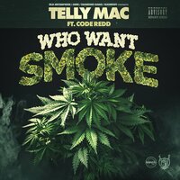 Who Want Smoke - Telly Mac & Code Redd