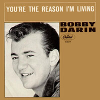 You're The Reason I'm Living - Bobby Darin