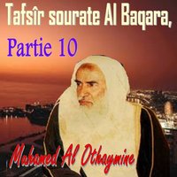 Tafsîr sourate Al Baqara, Partie 10, Pt.3 - Muhamed Al Othaymine