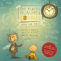 Die kleine Hummel Bommel und die Zeit - Teil 04 - Die kleine Hummel Bommel & Gabriele Blum & Helmut Gauß & Alexander Doering & Friedel Morgenstern & Henning Nöhren