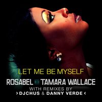 Let Me Be Myself (with Tamara Wallace) - Rosabel & Tamara Wallace