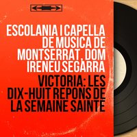 Officium Hebdomadae Sanctae, Feria V in Coena Domini: Responsorio V. "Una hora" - Escolania i Capella de Música de Montserrat & Томас Луис де Виктория