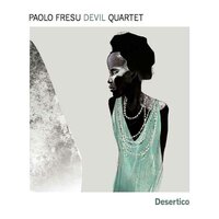 Voci oltre - Paolo Fresu & Paolo Fresu Devil Quartet