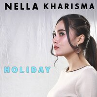 Holiday - NELLA KHARISMA