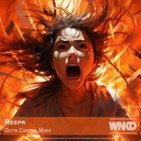 Outta Control - Reepr