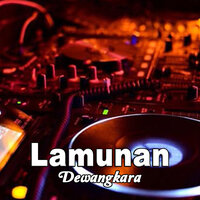 Lamunan - Dewangkara
