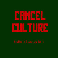 Cancel Culture - Bassassin & Yukmouth & Ise B