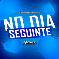 No Dia Seguinte - DJ VR & Yuri Redicopa & MTOQUERIDO & Authentic Records