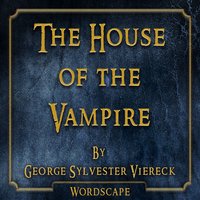 The House of the Vampire Chapter 9 and 10 - Wordscape