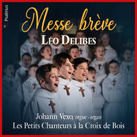 Messe brève: Sanctus - Les Petits Chanteurs A La Croix De Bois & Johann Vexo & Лео Делиб