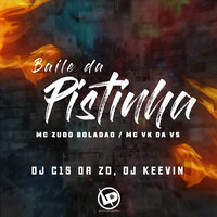 Baile da Pistinha - Mc Zudo Boladão & DJ C15 da ZO & MC VK DA VS & Dj Keevin
