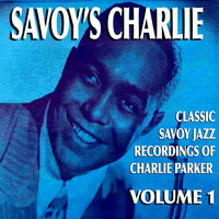 Out of Nowhere - Charlie Parker & Charlie "Bird" Parker