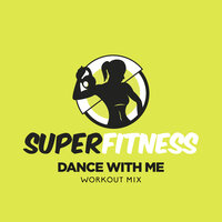Dance With Me - SuperFitness