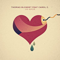 Un Amor - Thomas Blondet & Carol C.