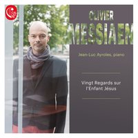 Vingt regards sur l'Enfant-Jésus: No. 7, Regard de la Croix - Jean-Luc Ayroles & Оливье Мессиан