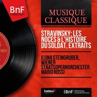 Les Noces: No. 2 Chez le marié - Wiener Staatsopernorchester & Mário Rossi & Ilona Steingruber & Waldemar Kmentt & Wiener Kammerchor & Eberhard Wachter & Игорь Фёдорович Стравинский