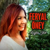 Keyfim Yok - Feryal Öney