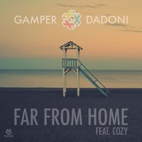 Far from Home - Gamper & Cozy & MOUNT