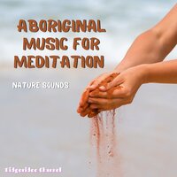 Aboriginal Sleep Music (Ambient Music for Relaxation) - Didgeridoo Channel