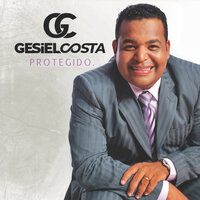 Protegido - Gesíel Costa