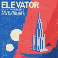 Elevator - MC Shabba D & Danny Wheeler