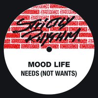 Needs (Not Wants) - Mood Life
