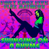 Swinging on a Rhyme - Flex Mathews & Bart & Baker & Fort Knox Five