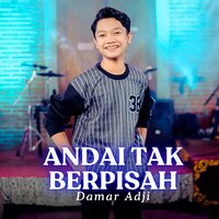 Andai Tak Berpisah - Damar Adji