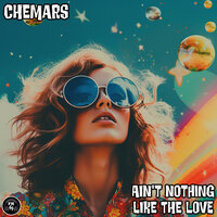 Ain't Nothing Like The Love - Chemars