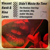 Didn't Waste No Time - Vincent Kwok