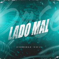 Lado Mal - MC Menor Da Q.A & TH NO BEAT