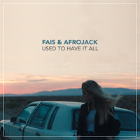 Used To Have It All - Fais & Afrojack