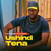 Ushindi Tena - Lord Eyez & G NAKO