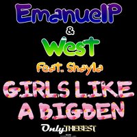 Girls Like a Bigben - EmanuelP & Shayla