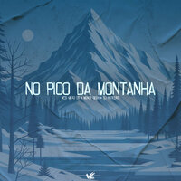 No Pico da Montanha - DJ FEITICEIRO & MC Vilão DS & MC MENOR GEEH
