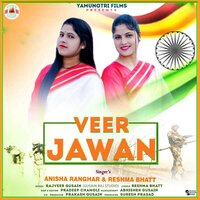 Veer Jawan - ANISHA RANGHAR & Reshma Bhatt