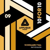 10 Dollars Y'all - Rap-Scallion