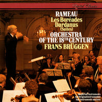 Rameau: Suite Les Boréades, RCT 31 - 9. Entrée d' Albaris, Polimnie, les Muses, Zéphirs, Saisons, Les Heures et Les Arts - Orchestra of the 18th Century & Frans Brüggen & Жан-Филипп Рамо