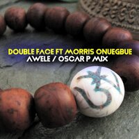 Awele - Double Face & Morris Onuegbue