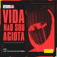 Vida Não Sou Agiota - FG & MC Douglinhas BDB