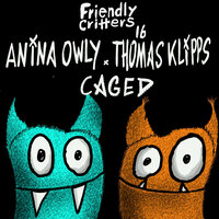 Caged - Anina Owly & Thomas Klipps