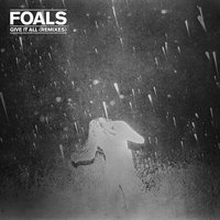 Give It All - Foals & Bondax