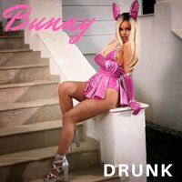DRUNK - Bunny