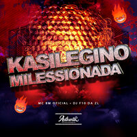 Kasilegino Milessionada - DJ F10 DA ZL & MC BM OFICIAL