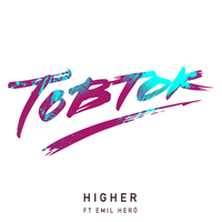 Higher - Tobtok & Emil Heró & JackLNDN