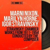3 Little Songs "Recollections of My Childhood": No. 2, The Rook - Игорь Фёдорович Стравинский & Marilyn Horne & Columbia Chamber Ensemble & Marilyn Horne, Columbia Chamber Ensemble, Igor Stravinsky